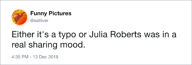 Either it's a typo or Julia Roberts was in a real sharing mood.