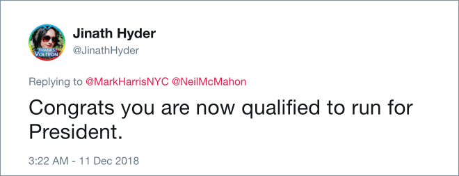 Congrats you are now qualified to run for President.