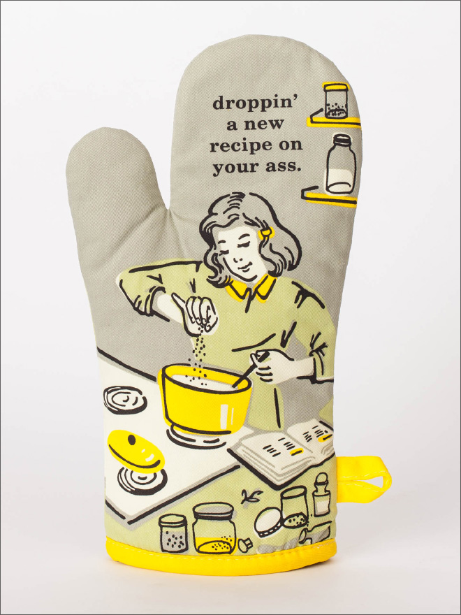 My kind of oven mitt.