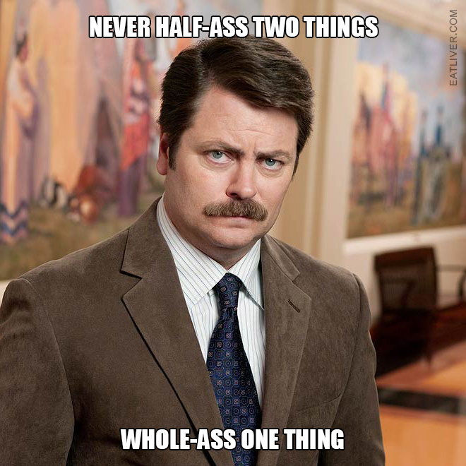 Brilliant Ron Swanson quote.