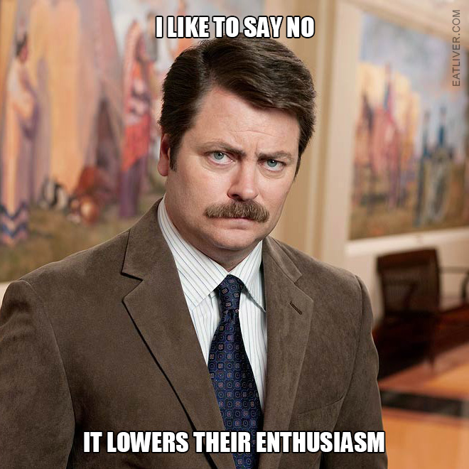 Brilliant Ron Swanson quote.