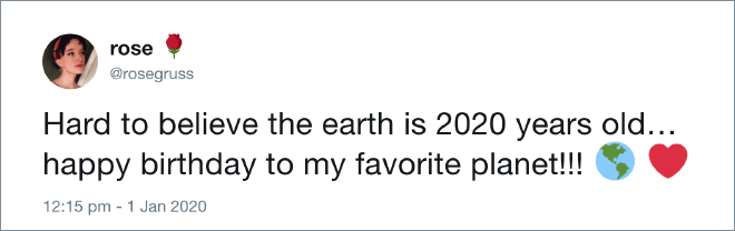 Some people thing Earth is 2020 years old...
