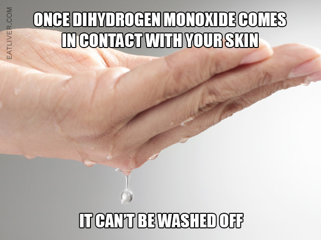 Dihydrogen monoxide is poison!