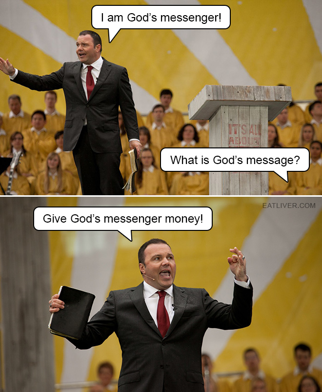 I am God's messenger! What is God's message? Give God's messenger money!