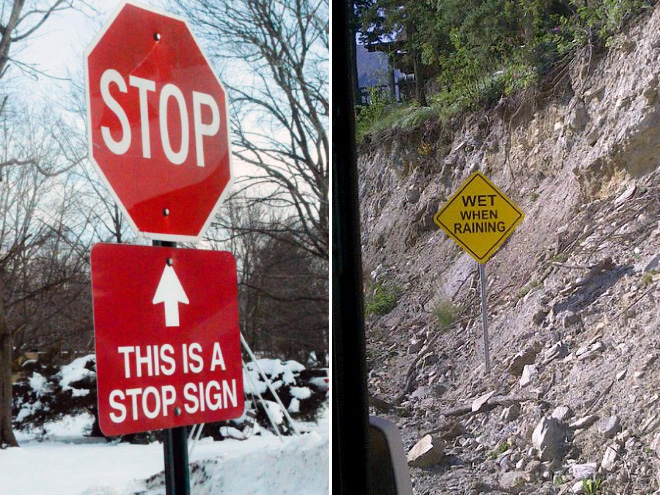 Dumb signs for dumb people.