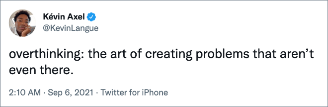 Funny tweet about overthinking.