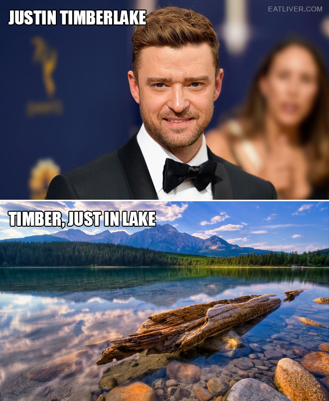 These two are not the same. Please learn the difference and don't mix up Justin Timberlake and Timber Just In Lake in future.