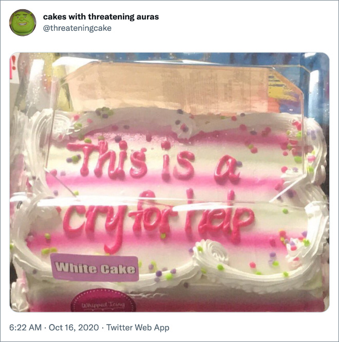 Cake with threatening aura.