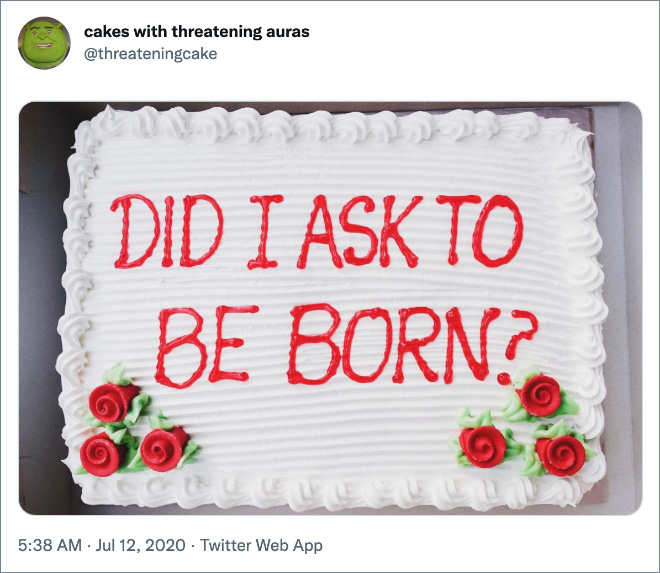 Cake with threatening aura.