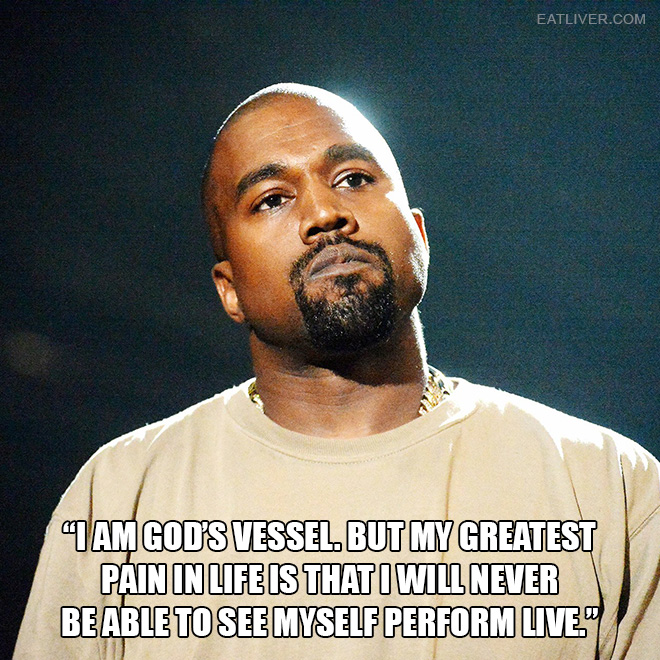 Extremely dumb Kanye West quote.