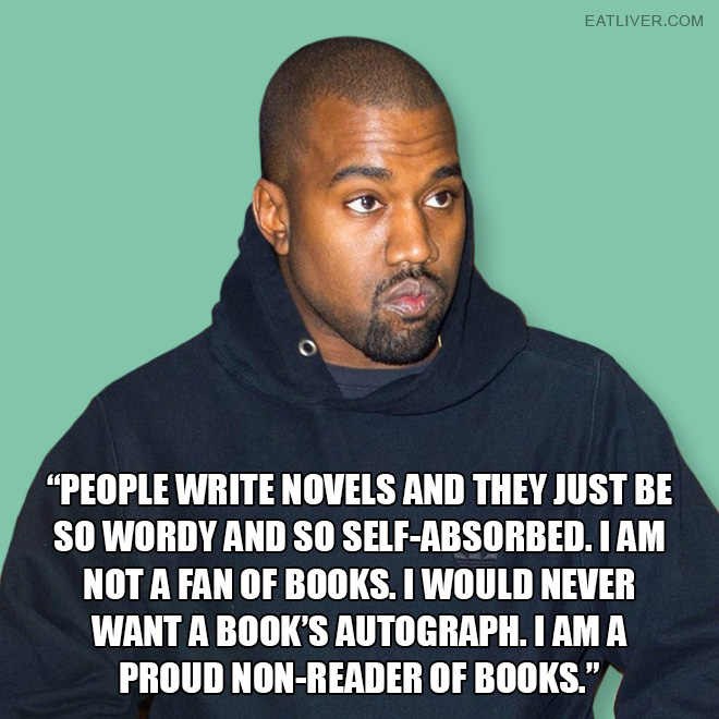 Extremely dumb Kanye West quote.