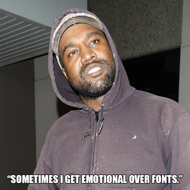 Extremely dumb Kanye West quote.