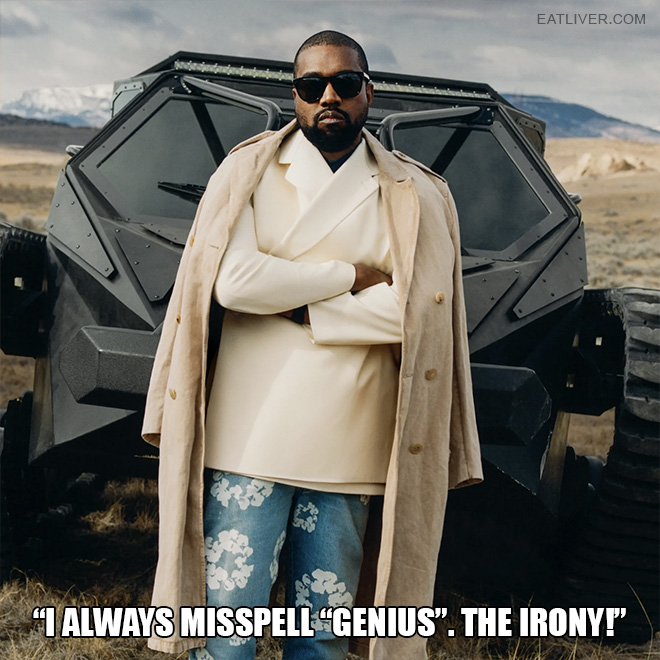 Extremely dumb Kanye West quote.