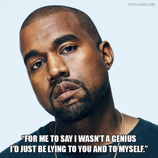 Extremely dumb Kanye West quote.