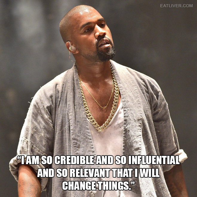 Extremely dumb Kanye West quote.