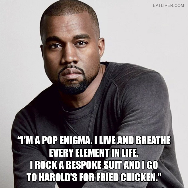 Extremely dumb Kanye West quote.