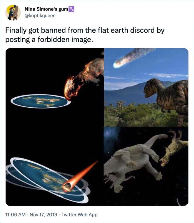 Making fun of flat-earthers never gets old.