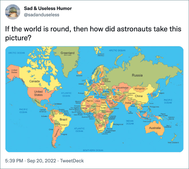 Making fun of flat-earthers never gets old.