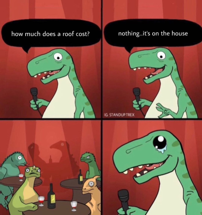 Bad joke delivered by a Standup T-Rex.