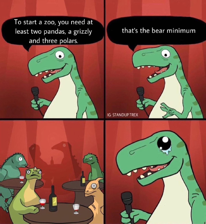 Bad joke delivered by a Standup T-Rex.