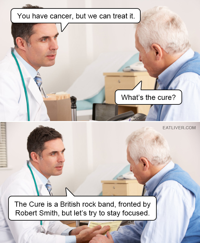 Making a cancer meme might be in bad taste, but this post is actually about The Cure: a famous British rock band, fronted by Robert Smith.