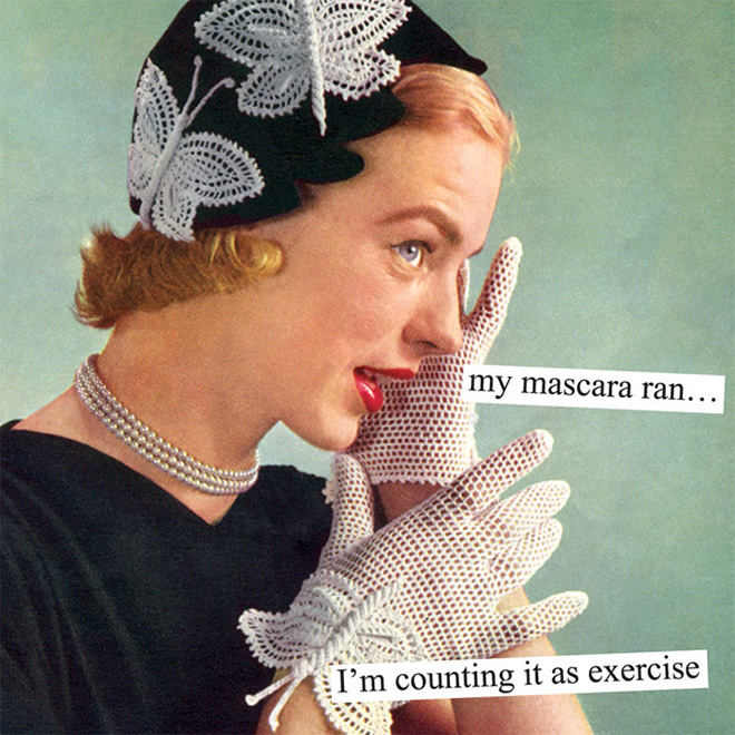 Funny vintage photo parody by Anne Taintor.