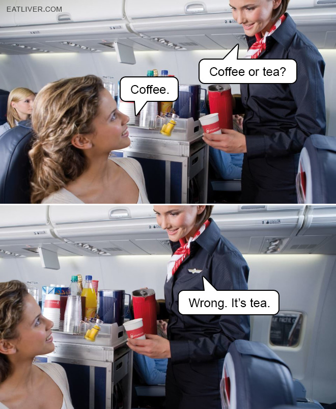 Coffee or tea?